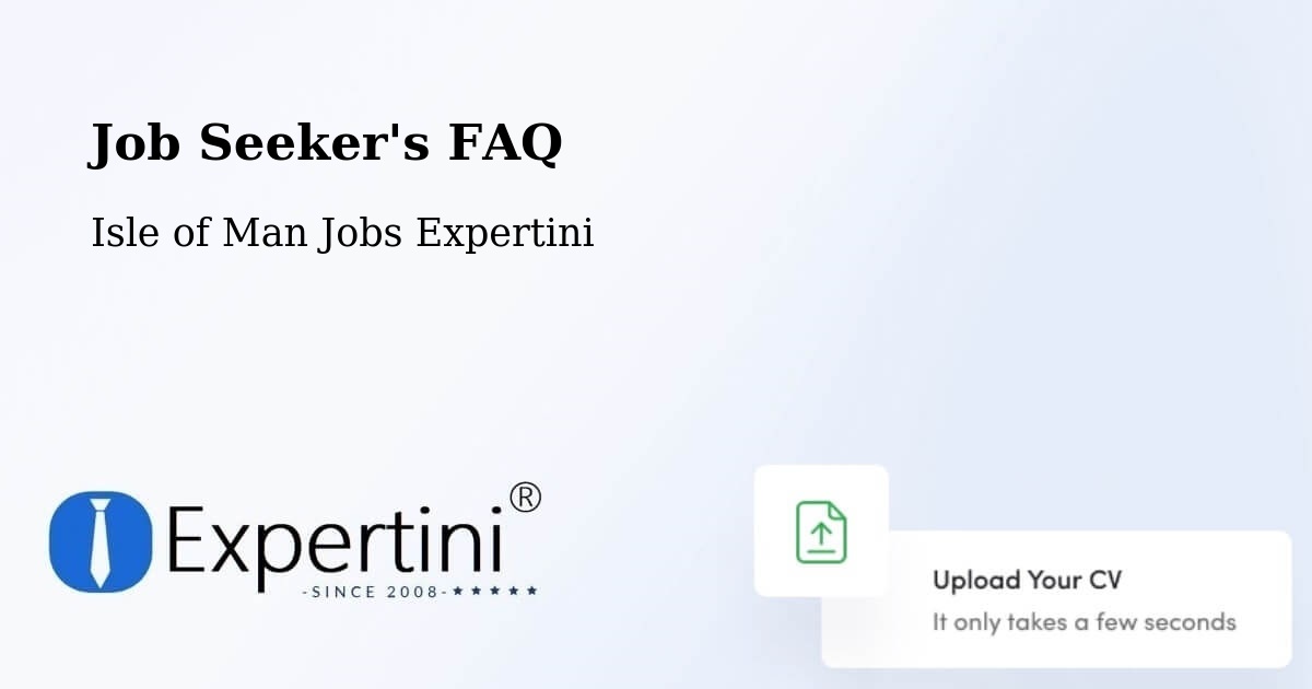 Job Seeker FAQ – Cregneish - Isle of Man Jobs Expertini