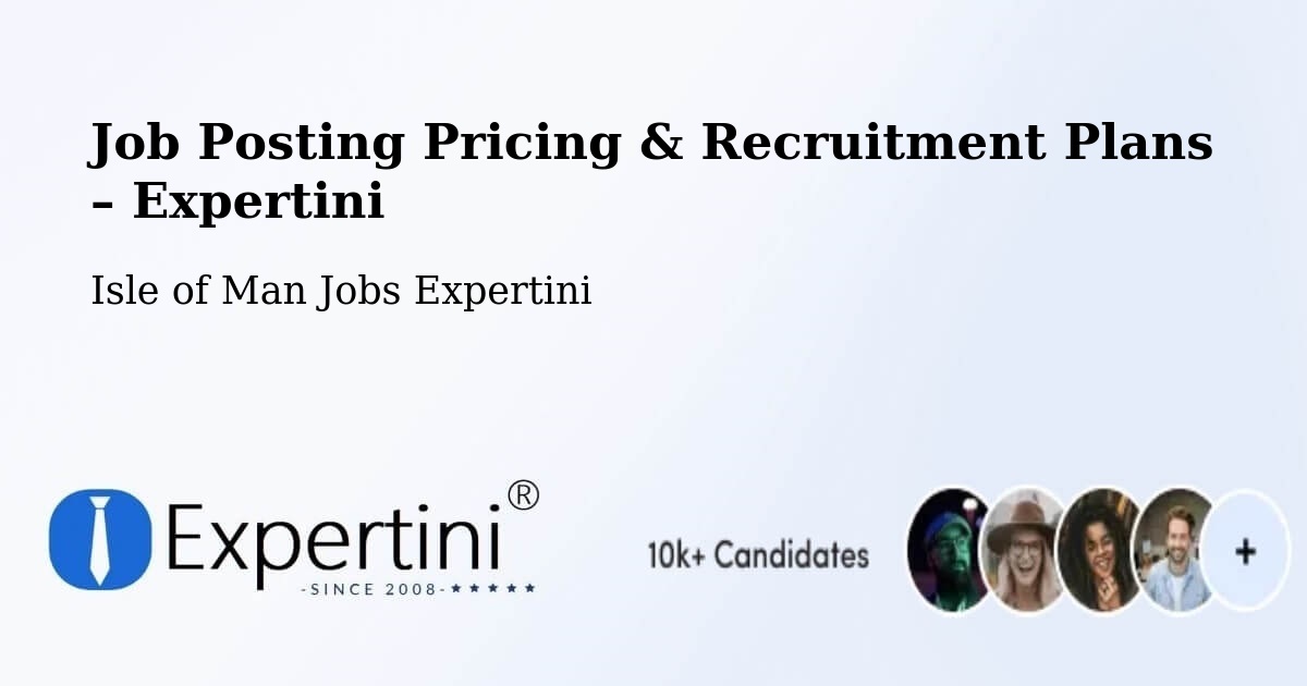 Job Posting Pricing & Recruitment Plans – Cregneish - Cregneish, Isle of Man Jobs Expertini